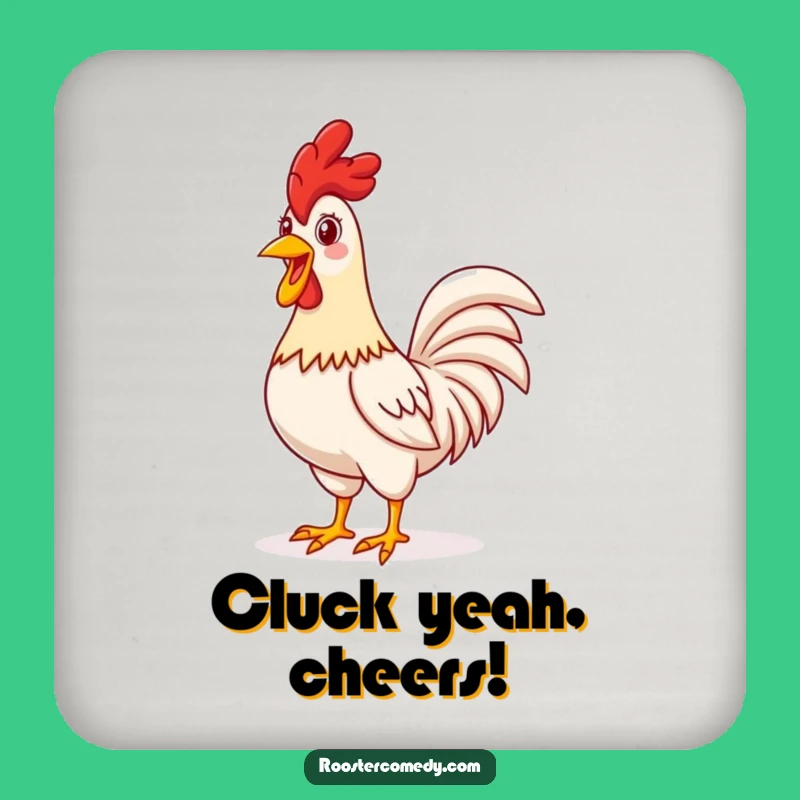 Funny Proud Rooster Coaster - Protect Surfaces with Farmyard Cheer