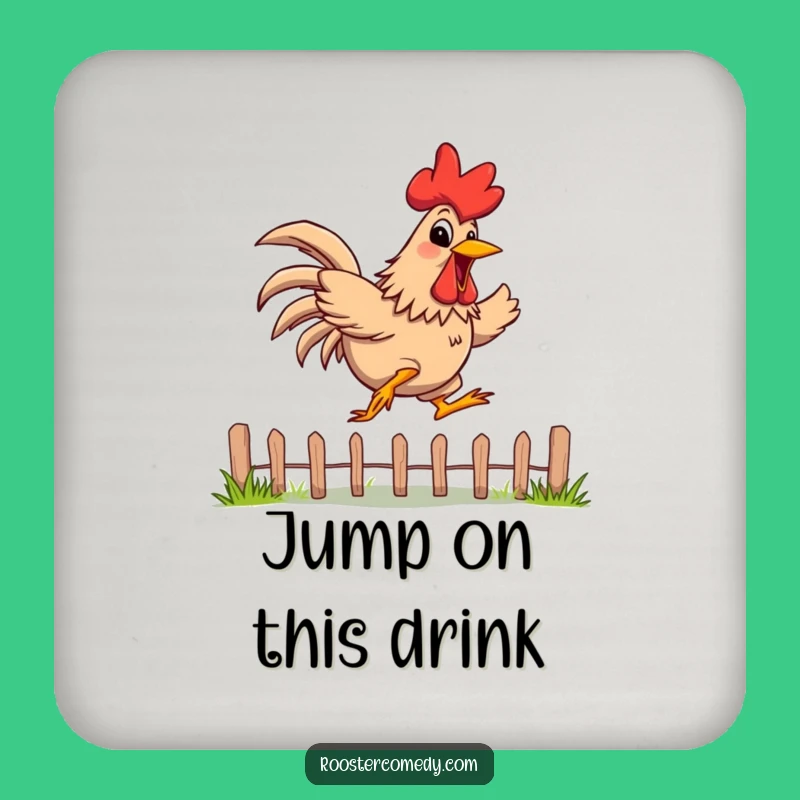 Funny Rooster Coaster: Fence Jump, Energetic Grin, Perfect Humorous Gift