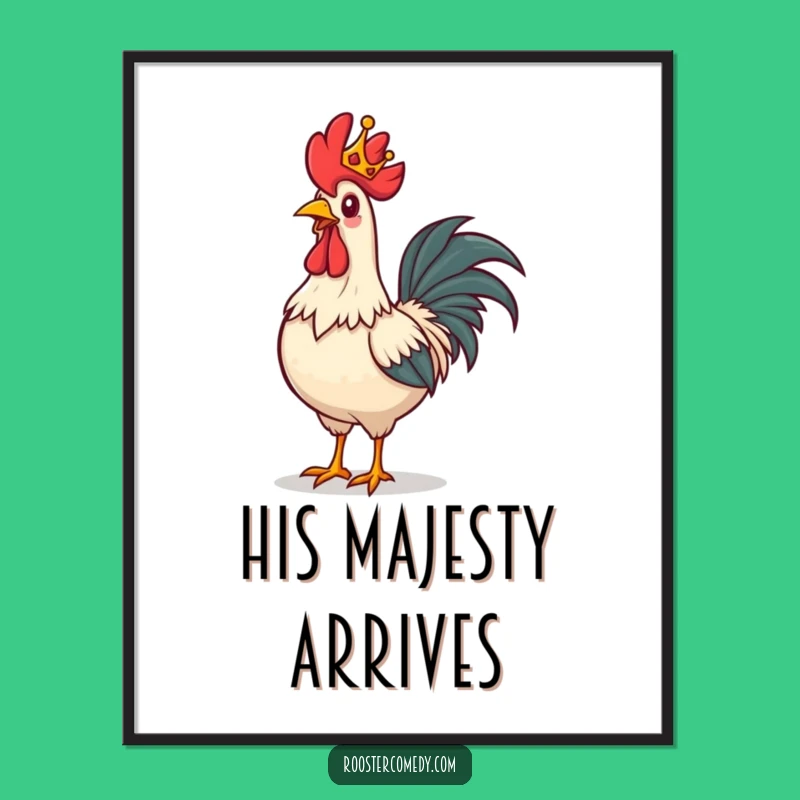 Funny Royal Rooster Poster: Hilarious Wall Art for Regal Decor