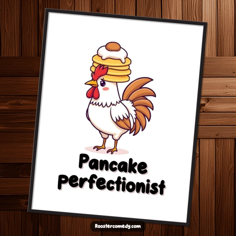 Funny pancake rooster poster, balancing pancakes on head, breakfast art, whimsical wall decor, foodie art.