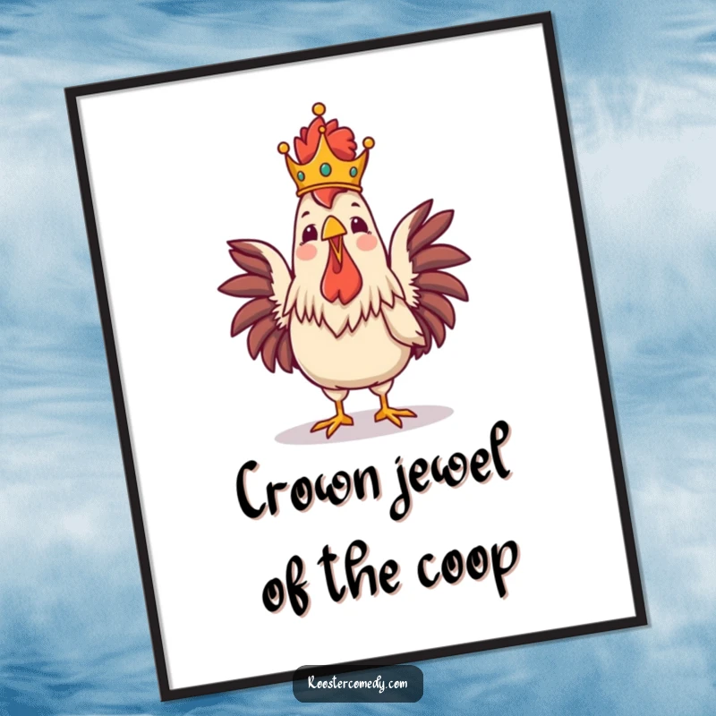 Funny Free Printable Wall Art: A proud rooster wearing a tiny crown, showcasing its joyful crow.