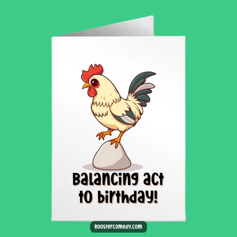 Free Printable Balancing Rooster Birthday Card: A Hilarious Balancing Act!