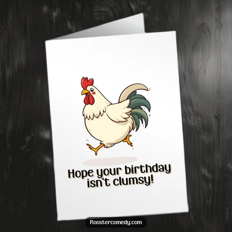 Funny Free Printable Birthday Card: A rooster comically trips over its own feet while attempting a hop, looking utterly surprised.