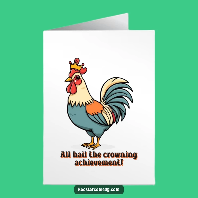 Free Printable Royal Rooster Congrats Card: Funny Crowned Bird Downloadable Gift