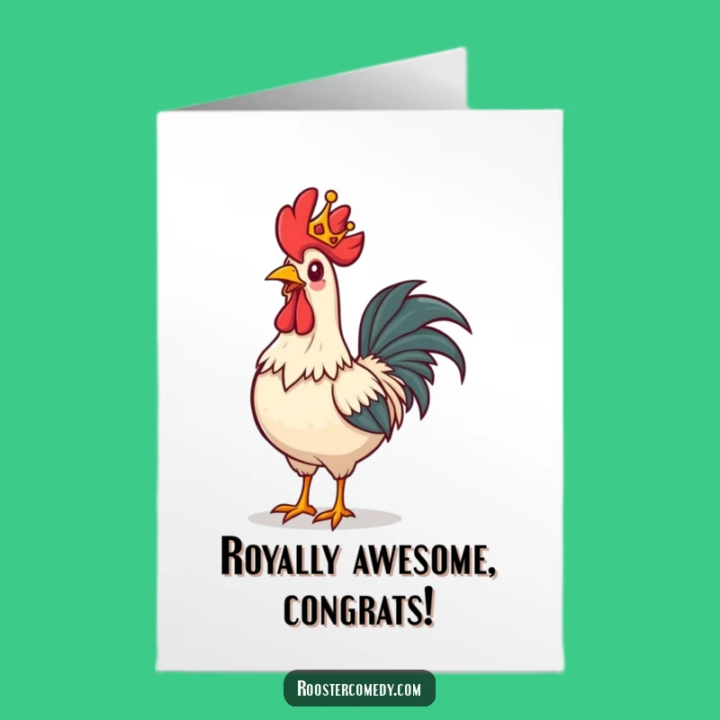 Free Printable Congrats Card: Proud Rooster Crowned, Humorous Downloadable Gift