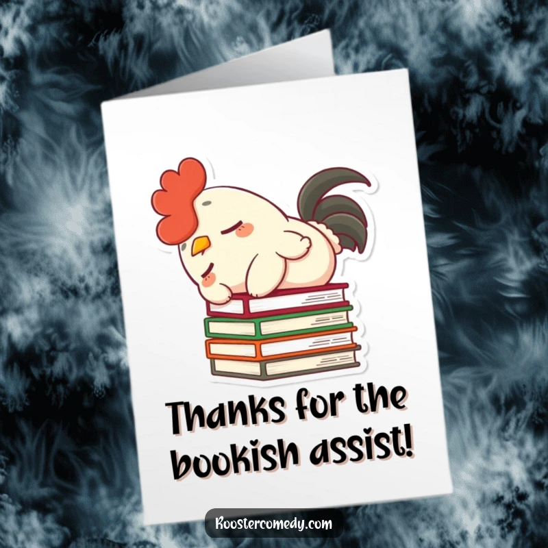Funny Free Printable Thank You Card: A fluffy-tailed rooster clumsily topples a stack of books.